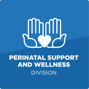 Perinatal Support & Wellness Division