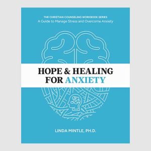Hope & Healing for Anxiety: A Guide to Manage Stress and Overcome Anxiety